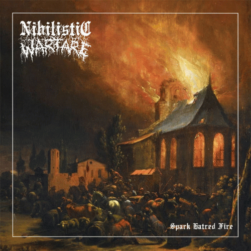 Nihilistic Warfare : Spark Hatred Fire